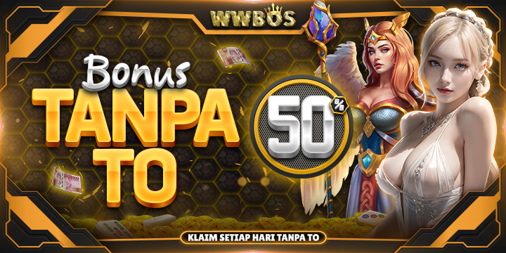 BONUS 50% TANPA TO
